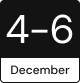 December 4-6