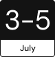 July 3-5