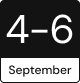 September 4-6